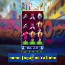 como jogar no ratinho